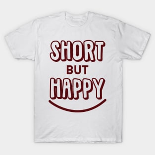 Short but Happy T-Shirt